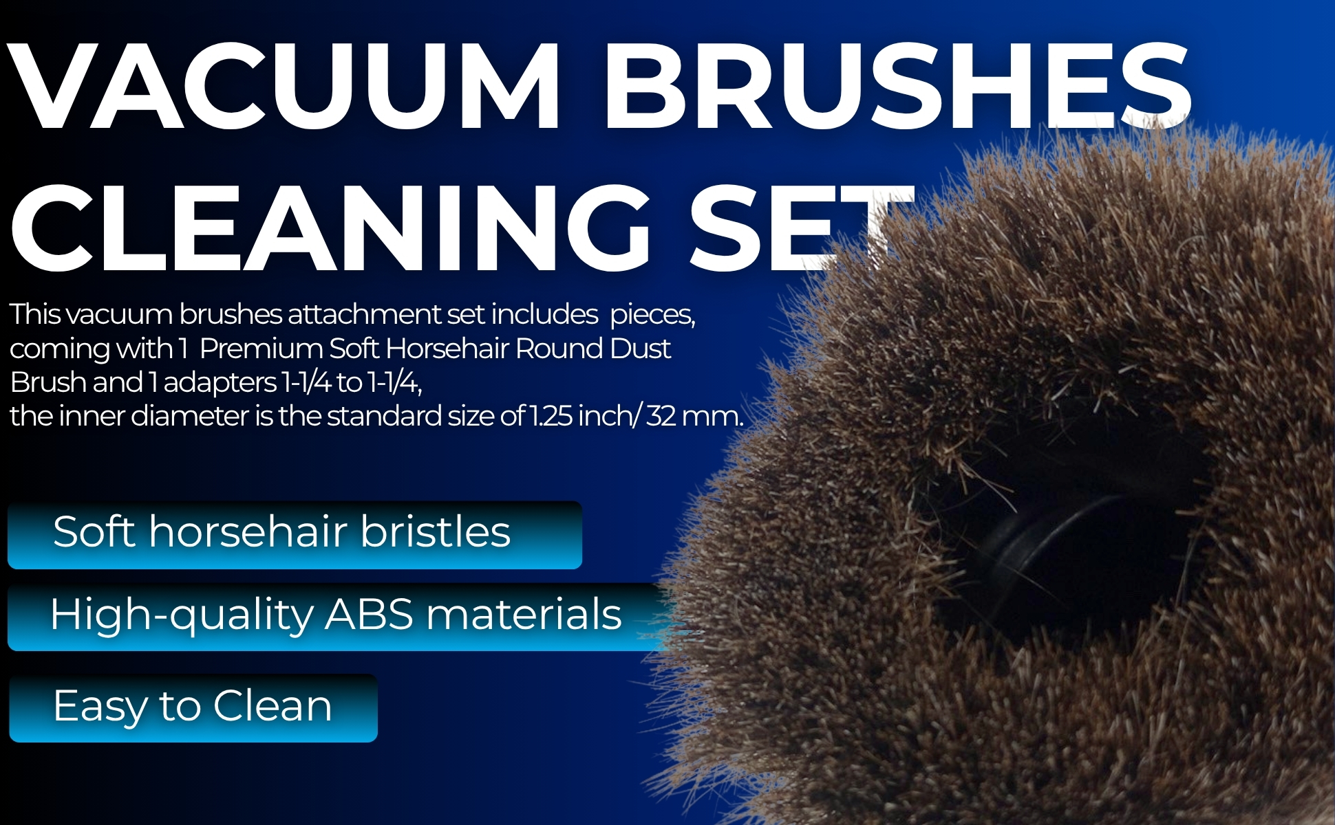 Soft Horse Hair Compatible with Shop Vac – 1.25 Inch Premium Vacuum Brush with Hose Adapter Kit for 2-1/2'', 1-1/2'' & 1-1/4'' 18 Soft Horse Hair